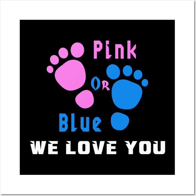 Gender Reveal, pink or blue we love you Wall Art by MBRK-Store